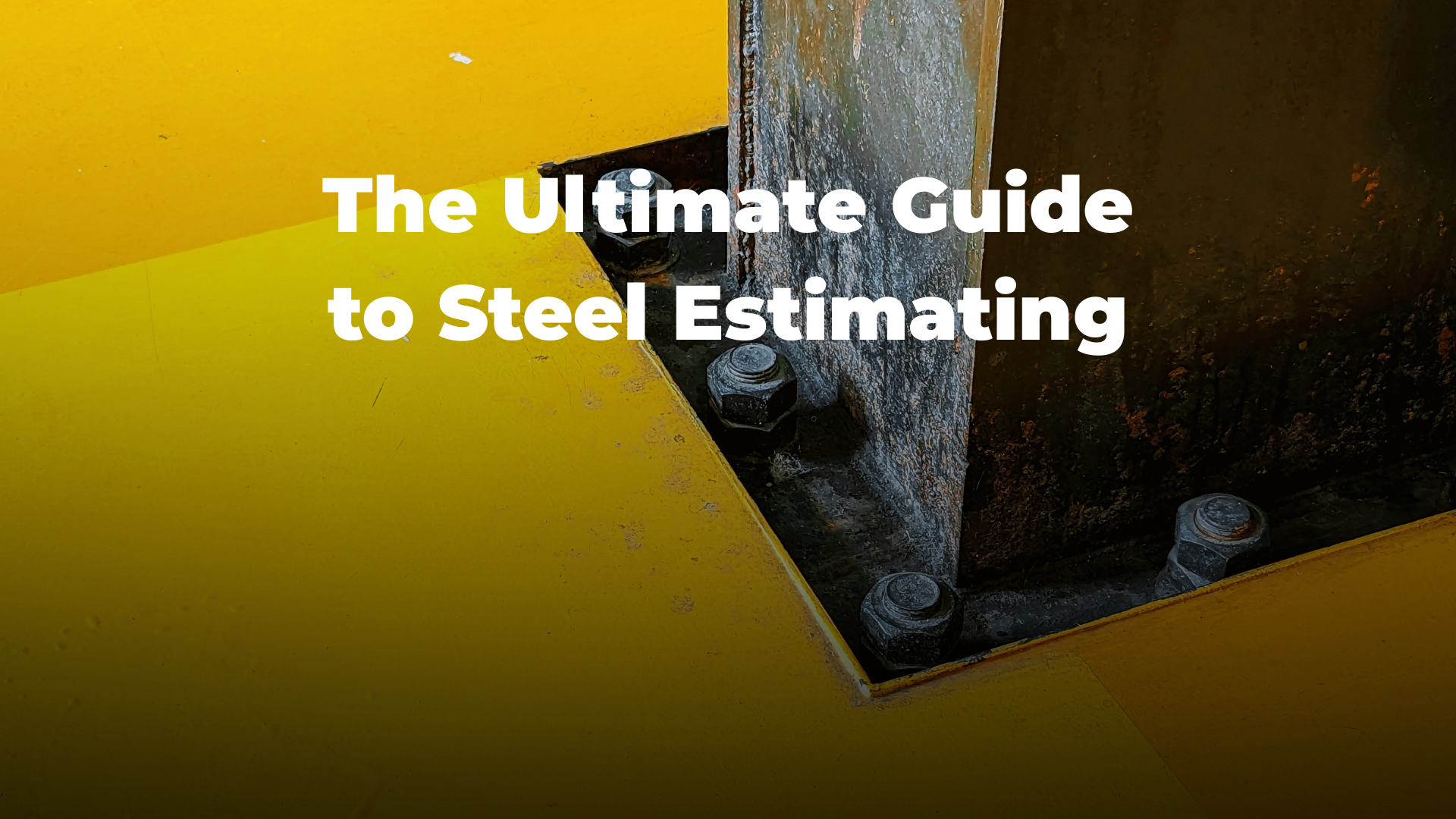The Ultimate Guide to Steel Estimating: Best Practices for Fabrication Success